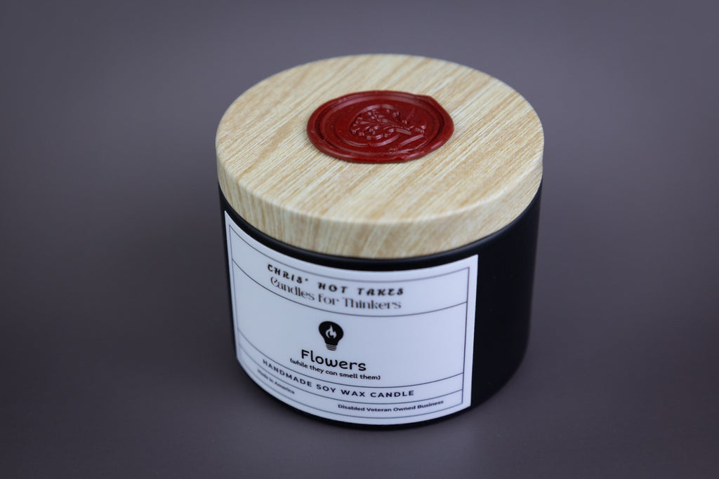 Flowers (While They Can Smell Them) - 4oz Organic Soy Wax Homemade Candle