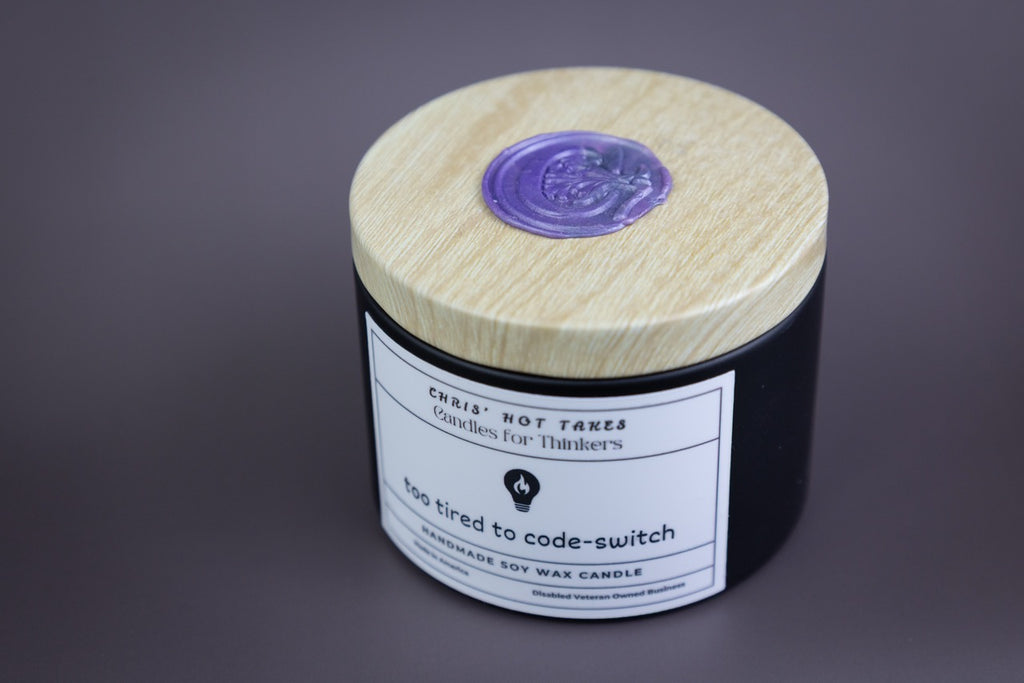 Too Tired To Code-Switch - 4oz Organic Soy Wax Homemade Candle