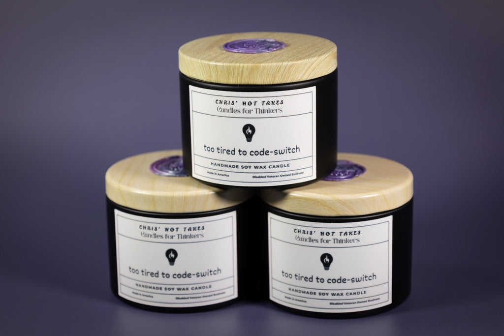 Too Tired To Code-Switch - 4oz Organic Soy Wax Homemade Candle