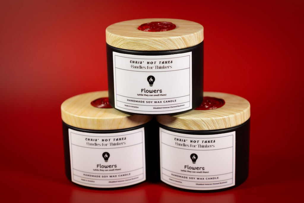 Flowers (While They Can Smell Them) - 4oz Organic Soy Wax Homemade Candle